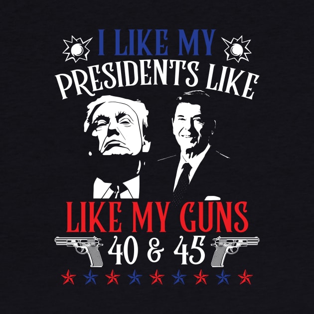 I Like My Presidents like I Like My Guns 40 45 by JeanDanKe